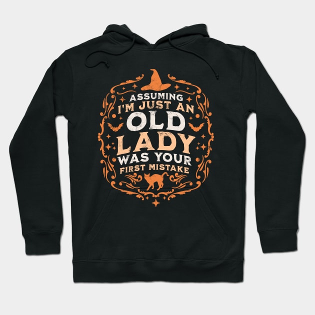 Assuming I'm Just An Old Lady Was Your First Mistake Witch Hoodie by OrangeMonkeyArt